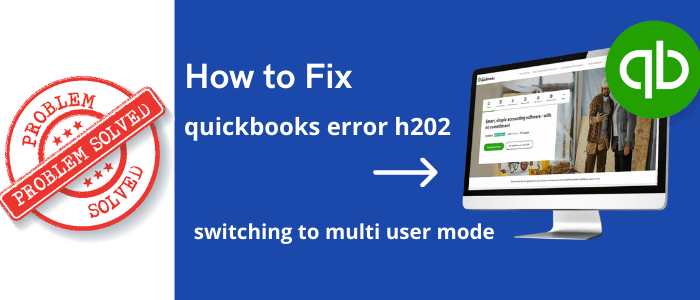 How To Fix Quickbooks Error H202