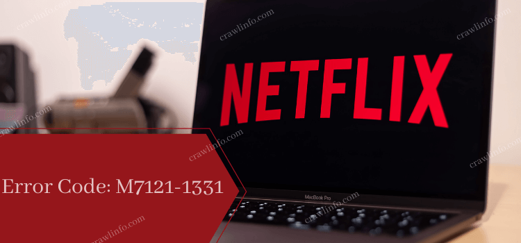 How To Fix Netflix Error Code M7121-1331