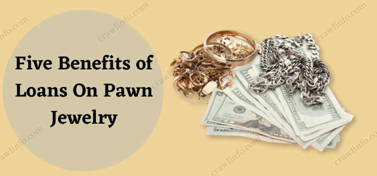 Loans On Pawn Jewelry