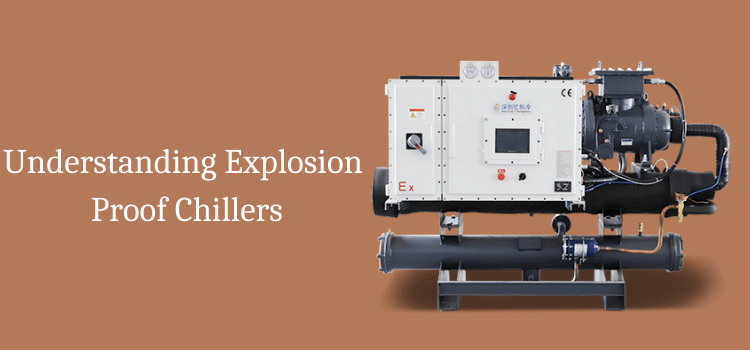 Explosion Proof Chillers