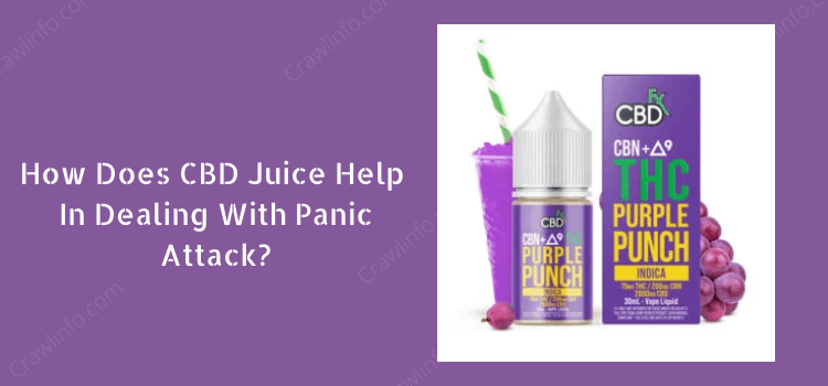 CBD Juice Help In Dealing With Panic Attack