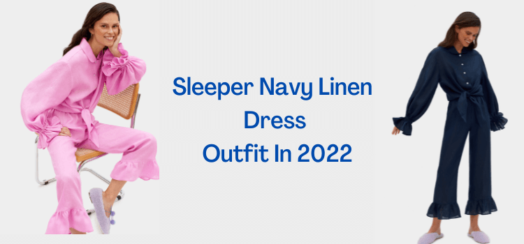 Sleeper navy linen dress outfit in 2022