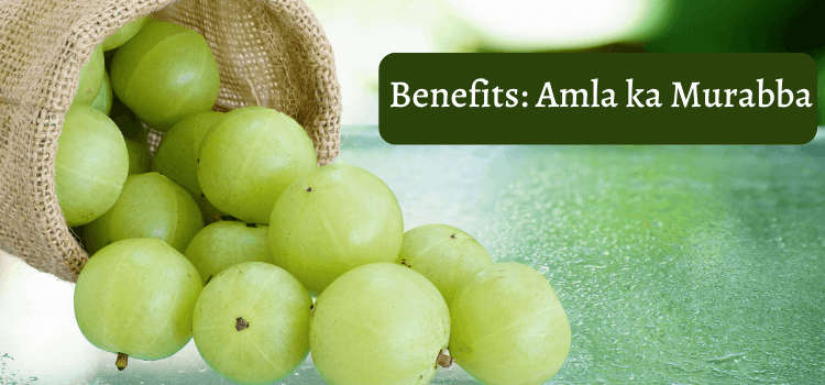 Benefits Of Amla ka Murabba