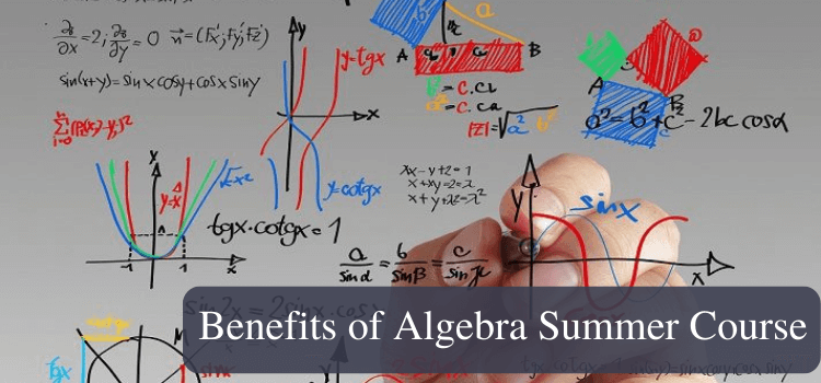 Benefits of Algebra Summer Course