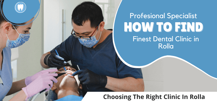 How to Find the Finest Rolla Dental Clinic