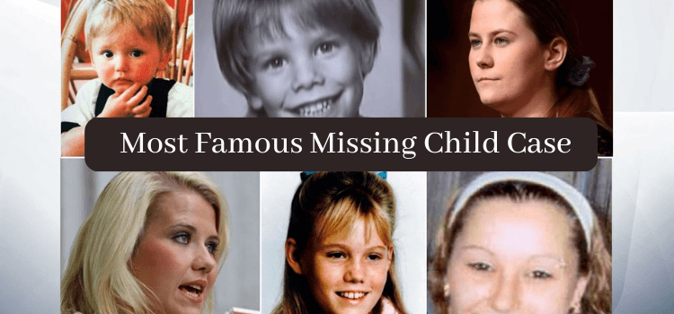 Most Famous Missing Child Case