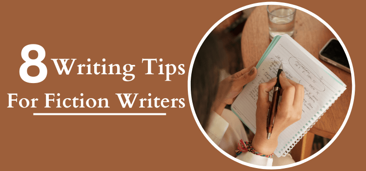 8 Writing Tips for Fiction Writers