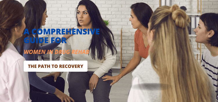 A Comprehensive Guide for Women in Drug Rehab