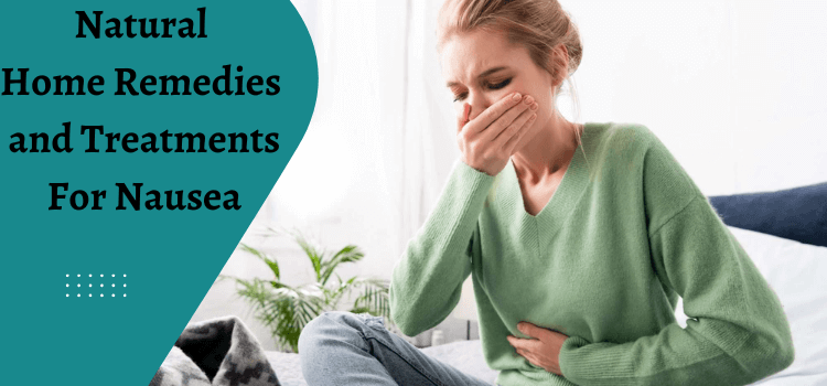 Natural Home Remedies For Nausea