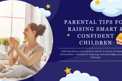 Parental Tips for Raising Smart & Confident Children