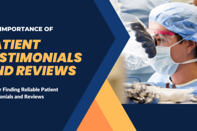 Tips for Finding Reliable Patient Testimonials and Reviews