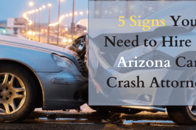 5 Signs You Need to Hire an Arizona Car Crash Attorney