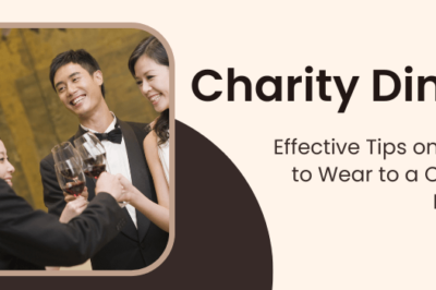 Effective Tips on What to Wear to a Charity Dinner