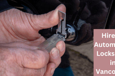 Things to Consider When Hiring an Automotive Locksmith in Vancouver