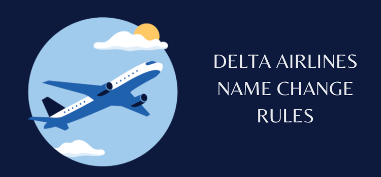 Delta Airlines Name Change Rules
