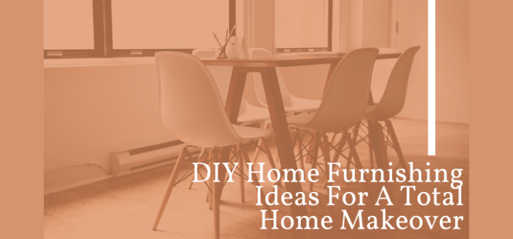 Give Your Home Furnishings A DIY Makeover