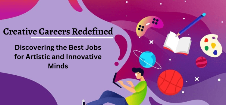Best Jobs for Artistic and Innovative Minds