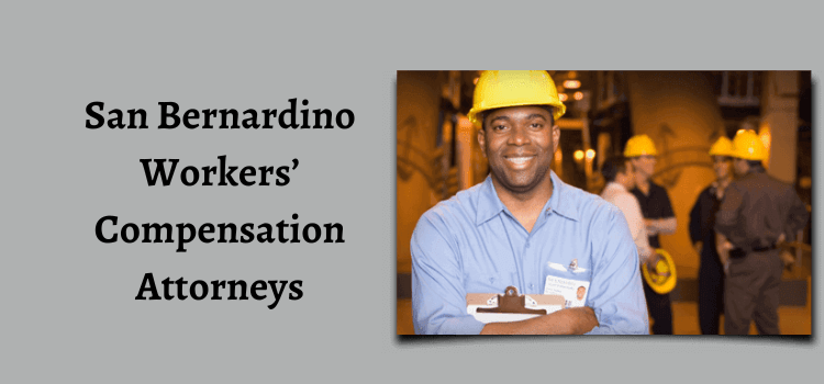 San Bernardino Workers’ Compensation Attorneys