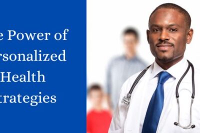 The Power of Personalized Health Strategies